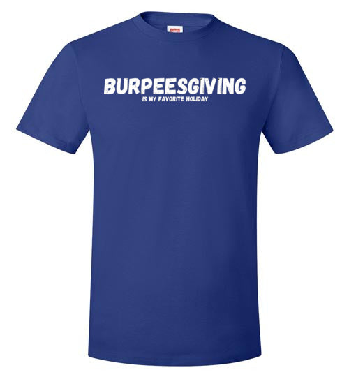 Burpeesgiving is my favorite holiday. Isnt it yours? Happi Clothes Co Sports T-Shirt