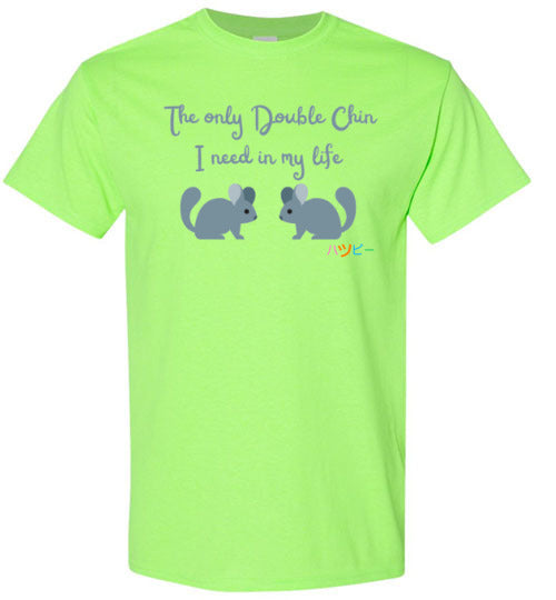 The only double chin I need in my life Chinchilla T-Shirt