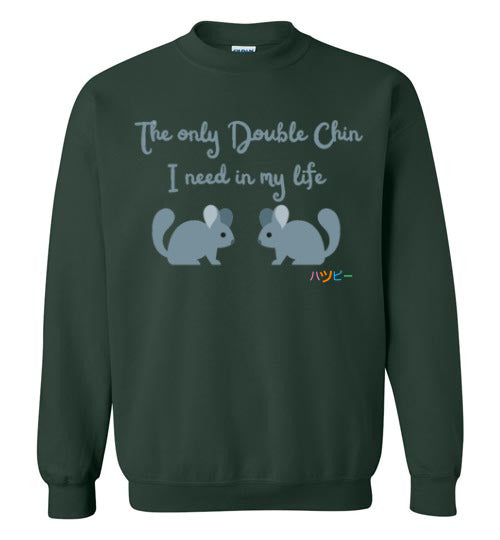 The only double chin I need in my life Chinchilla Crewneck Sweatshirt