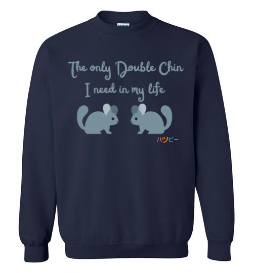 The only double chin I need in my life Chinchilla Crewneck Sweatshirt